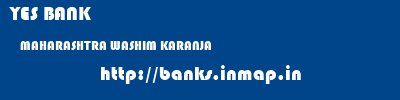 YES BANK  MAHARASHTRA WASHIM KARANJA   banks information 